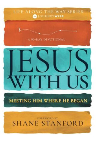 9798887690582 Jesus With Us Meeting Him Where He Began