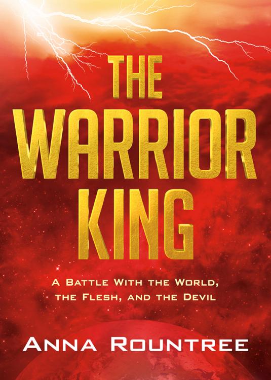 Warrior King : A Battle With The World, The Flesh, And The Devil (Anna ...