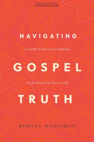 9781087768373 Navigating Gospel Truth Bible Study Book With Video Access (Student/Study Guide)