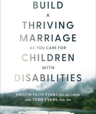 9781540903730 How To Build A Thriving Marriage As You Care For Children With Disabilities