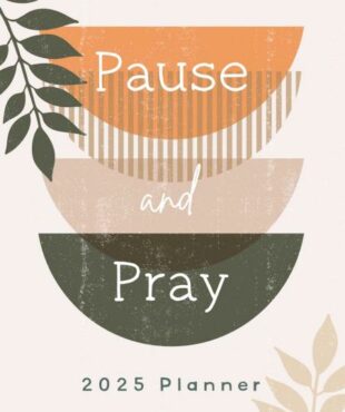 9781636098692 2025 Planner Pause And Pray