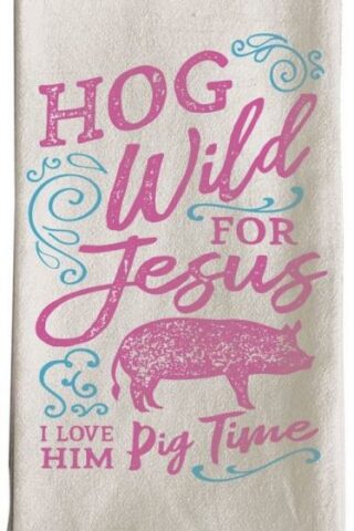 612978525517 Grace And Truth Hog Wild Tea Towel