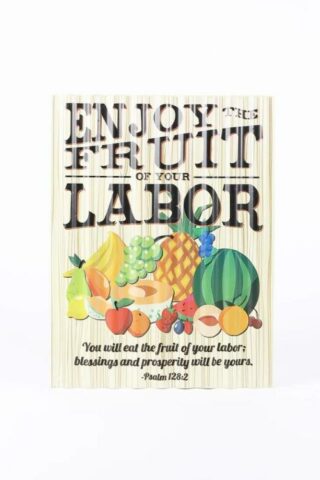 788200501571 Enjoy The Fruit Of Your Labor Sign (Plaque)