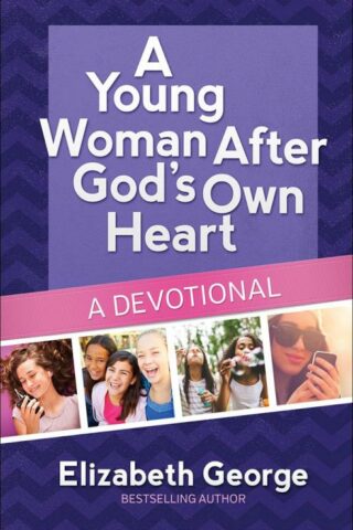 9780736959766 Young Woman After Gods Own Heart A Devotional