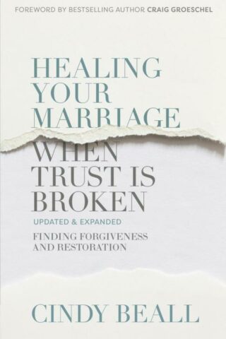 9780736984720 Healing Your Marriage When Trust Is Broken (Expanded)