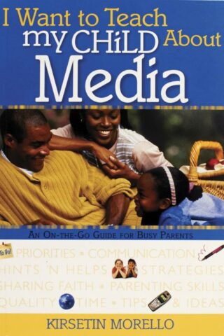 9780784717691 I Want To Teach My Child About Media