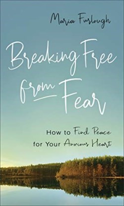 9780800740092 Breaking Free From Fear