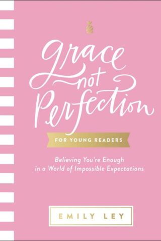 9781400220014 Grace Not Perfection For Young Readers