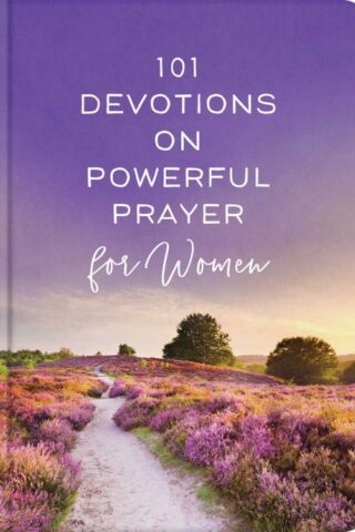 9781636098357 101 Devotions On Powerful Prayer For Women