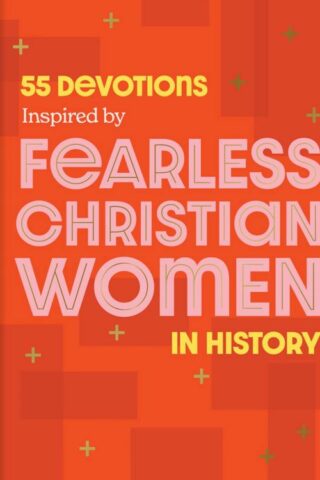 9781648708046 55 Devotions Inspired By Fearless Christian Women In History