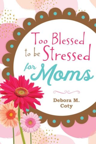 9781683224105 Too Blessed To Be Stressed For Moms