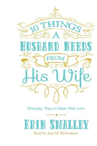 9781683667810 10 Things A Husband Needs From His Wife (Unabridged) (Audio CD)