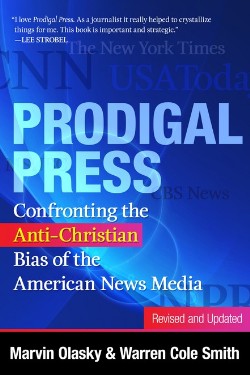 9781596385979 Prodigal Press : Confronting The Anti Christian Bias Of The American News M (Rev