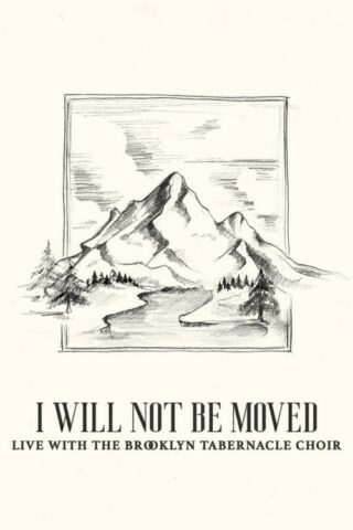 643157454304 I Will Not Be Moved Live With The Brooklyn Tabernacle Choir