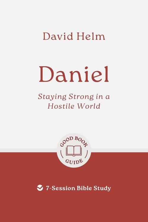 9781802541618 Daniel : Staying Strong In A Hostile World - 7 Session Bible Study (Student/Stud