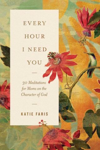 9781433598999 Every Hour I Need You