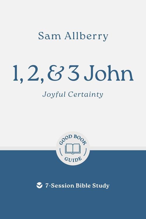 9781802543049 1-3 John : Joyful Certainty - 7 Session Bible Study (Student/Study Guide)
