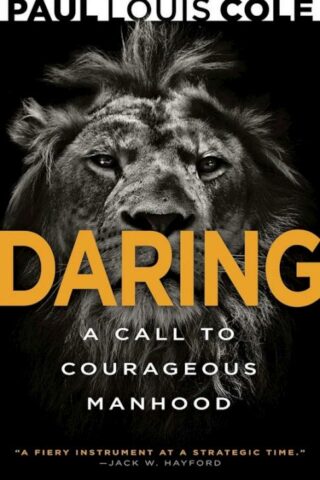 9798887694030 Daring : A Call To Courageous Manhood