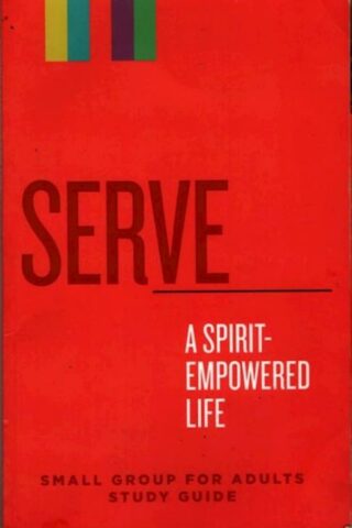9781681540528 Serve A Spirit Empowered Church Study Guide (Student/Study Guide)