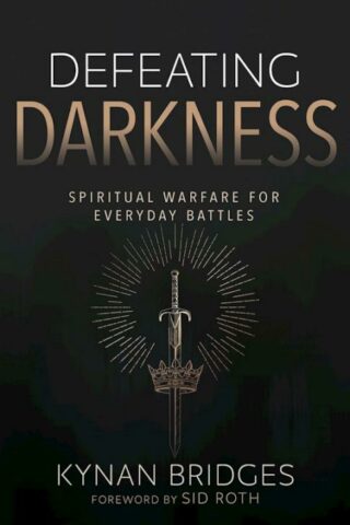 9798887694634 Defeating Darkness : Spiritual Warfare For Everyday Battles