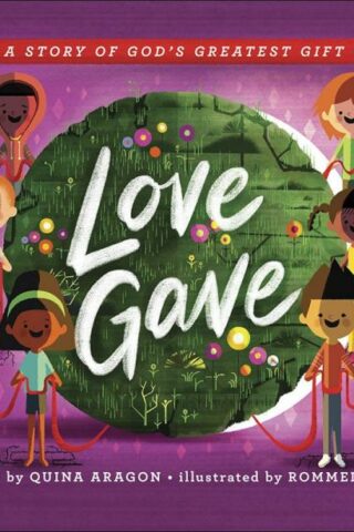 9780736974387 Love Gave : A Story Of God's Greatest Gift