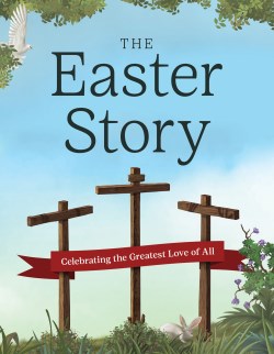 9780736989749 Easter Story : Celebrating The Greatest Love Of All