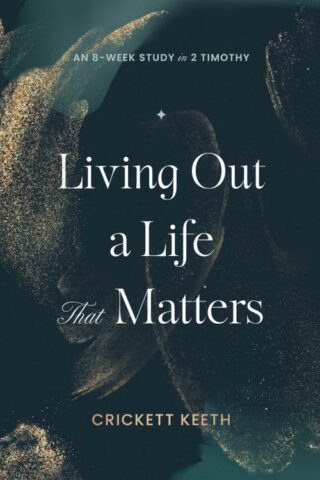 9780802437570 Living Out A Life That Matters