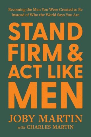 9781546008217 Stand Firm And Act Like Men