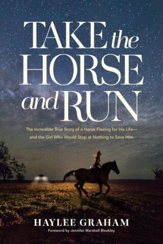 9798400510243 Take The Horse And Run: The Incredible True Story Of A Horse Fleeing For Hi