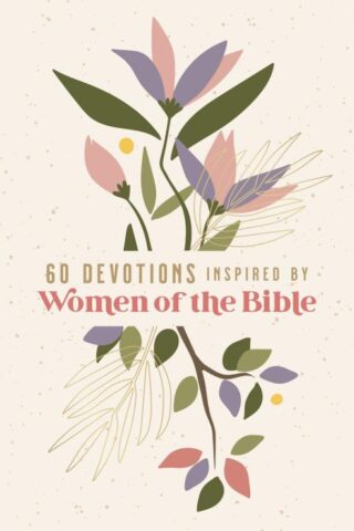 9780310151661 60 Devotions Inspired By Women Of The Bible